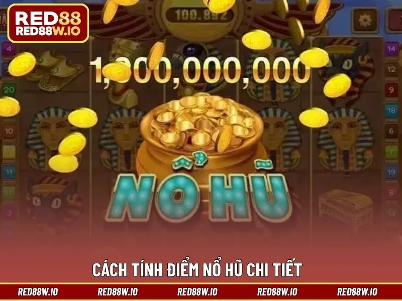 Cách Tính Điểm Nổ Hũ Chi Tiết Và Dễ Hiểu Cho Newbie - melagi
