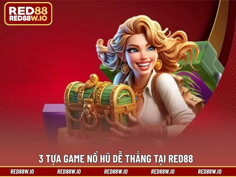 Game Nổ Hũ Dễ Thắng - Top Siêu Phẩm Dễ Chơi Tại RED88 - melagi