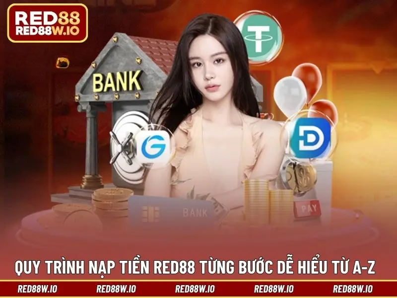 Nạp Tiền RED88 - Hướng Dẫn Giao Dịch Chỉ Trong Tích Tắc - melagi