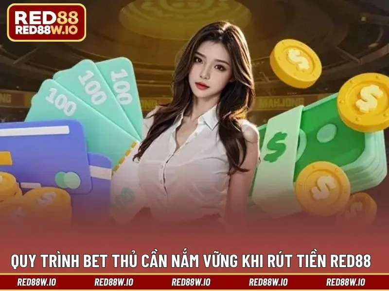 Rút Tiền RED88 Nhanh Chóng Sau Khi Bet Thủ Thắng Cược - melagi