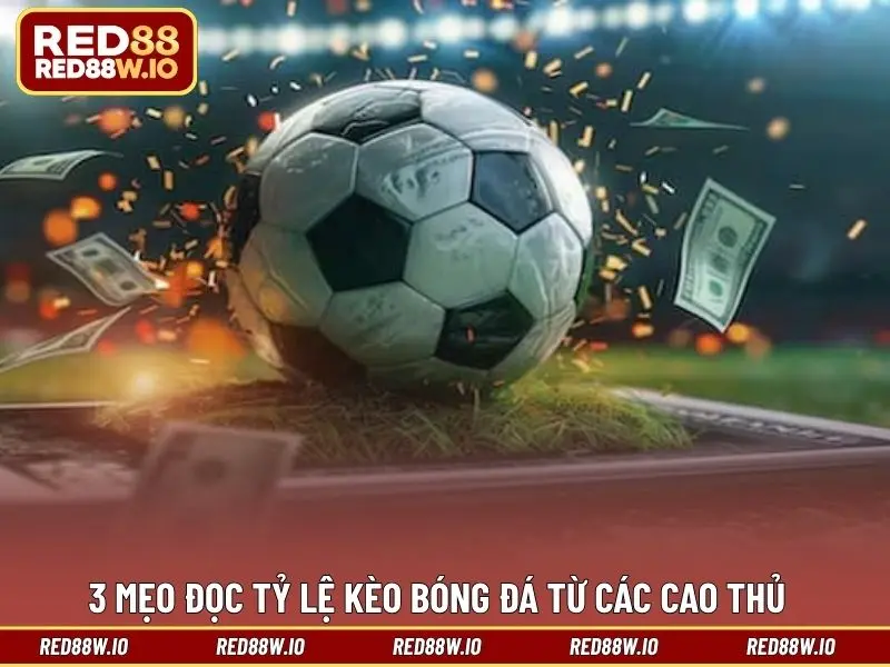 Tỷ Lệ Kèo Bóng Đá – Mẹo Chơi Thắng Cược Mà Ít Ai Biết - melagi
