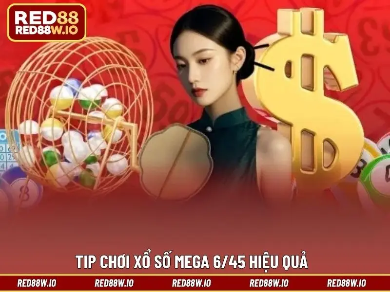 Xổ Số Mega 6/45 - Tất Tần Tật Về Hình Thức Chơi Số - melagi