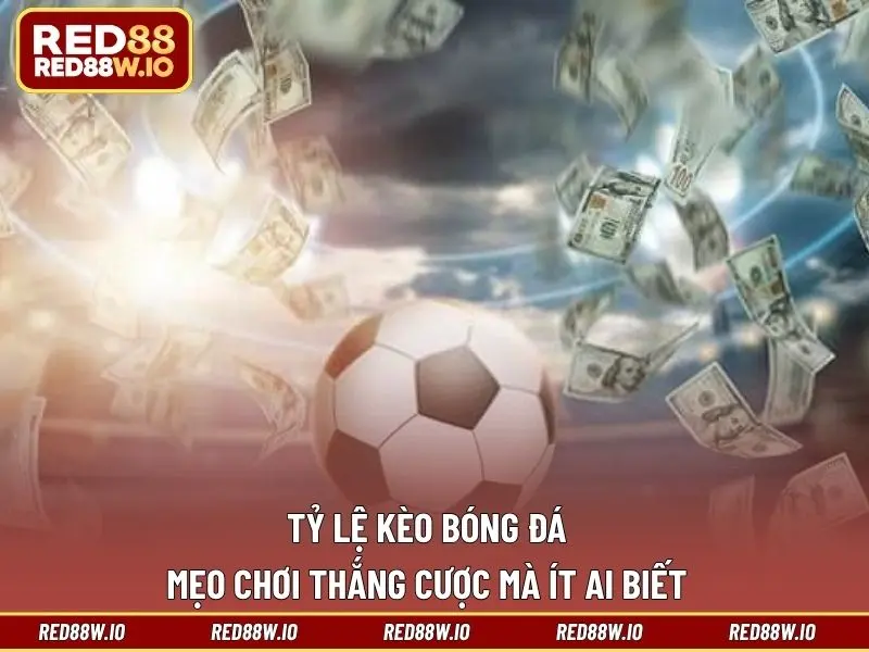 Cáp Kèo Bóng Đá - Hình Thức Cá Cược Thú Vị Đáng Chơi - melagi