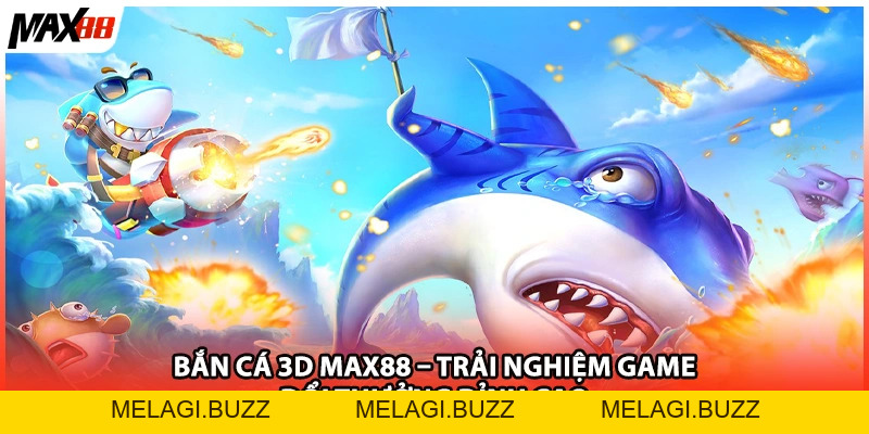 Bắn Cá Online Max88 2026 - Đột Phá Hấp Dẫn Đổi Thưởng - melagi