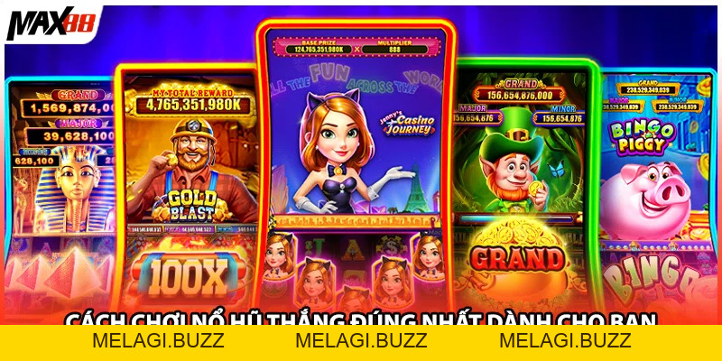 3 Cách Chơi Nổ Hũ Dễ Thắng| Hướng Dẫn Chi Tiết Max88 - melagi